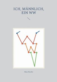 bokomslag Ich, männlich, ein WW