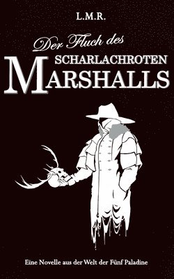 bokomslag Der Fluch des Scharlachroten Marshalls: Eine Novelle aus der Welt der Fünf Paladine