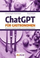 Christoph Hammer, Paul Mahl - ChatGPT für Gastronomen, Häftad