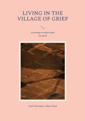 Living in the Village of Grief 1