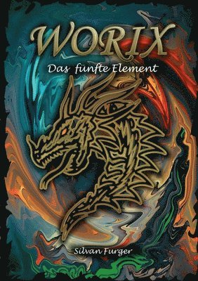 Silvan Furger - Worix Das fünfte Element, Häftad