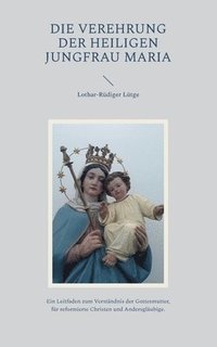 bokomslag Die Verehrung der heiligen Jungfrau Maria