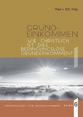 bokomslag Wie christlich ist ein Bedingungsloses Grundeinkommen?