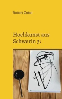 bokomslag Hochkunst aus Schwerin 3