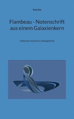 Flambeau - Notenschrift aus einem Galaxienkern