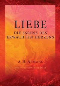 bokomslag Liebe - Die Essenz des erwachten Herzens