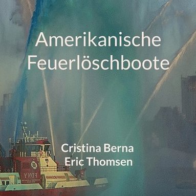 bokomslag Amerikanische Feuerlschboote