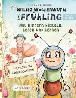 bokomslag Wilma Wochenwurm im Frühling: Mit Kindern basteln, lesen und lernen