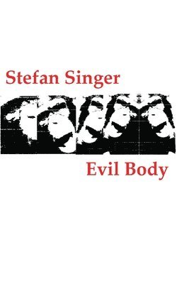 Stefan Singer - Evil Body, Häftad