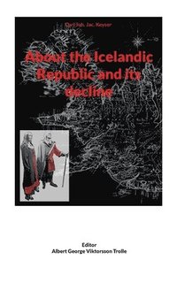 bokomslag About the Icelandic Republic and its decline