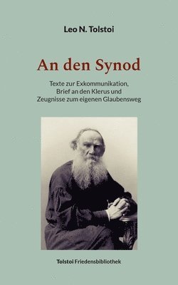 Leo N Tolstoi, Leo N. Tolstoi, Peter Bürger - An den Synod, Häftad