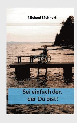 Sei einfach der, der Du bist 1