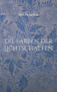 bokomslag Die Farben der Lichtschatten