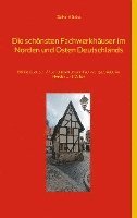 bokomslag Die schönsten Fachwerkhäuser im Norden und Osten Deutschlands