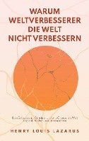 Warum Weltverbesserer die Welt nicht verbessern 1