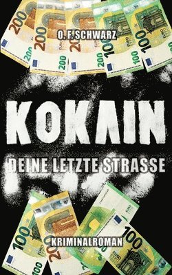 O F Schwarz, O. F. Schwarz - Kokain - Deine letzte Straße, Häftad
