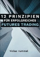 12 Prinzipien für Erfolgreiches Futures Trading 1