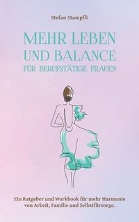 bokomslag Mehr Leben und Balance fr berufsttige Frauen
