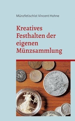 bokomslag Kreatives Festhalten der eigenen Mnzsammlung