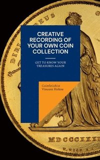 bokomslag Creative recording of your own coin collection