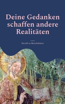 bokomslag Deine Gedanken schaffen andere Realitäten