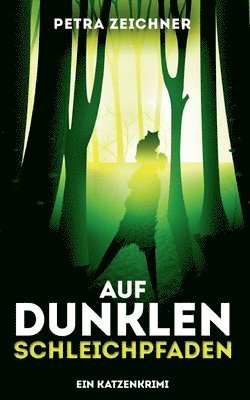 Auf dunklen Schleichpfaden