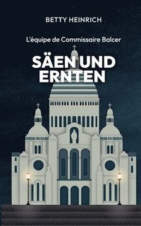 bokomslag Sen und Ernten - L'quipe de Commissaire Balcer