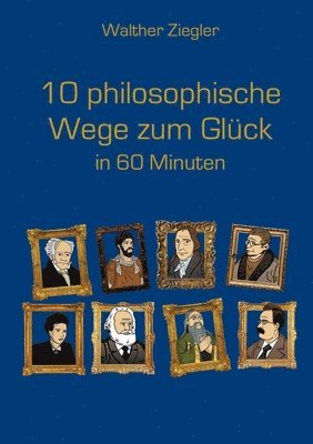 10 philosophische Wege zum Glck in 60 Minuten 1