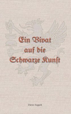 Dieter Seppelt - Vivat auf die Schwarze Kunst, Häftad