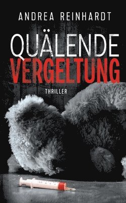 Andrea Reinhardt - Quälende Vergeltung, Häftad