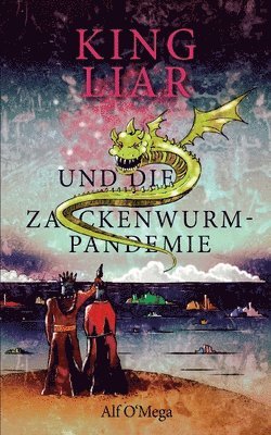 King Liar und die Zackenwurm-Pandemie 1