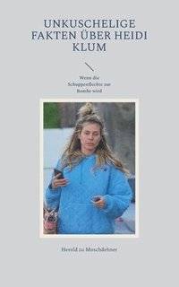 bokomslag Unkuschelige Fakten ber Heidi Klum