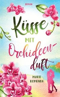 bokomslag Küsse mit Orchideenduft
