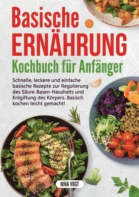 Basische Ernhrung Kochbuch fr Anfnger 1