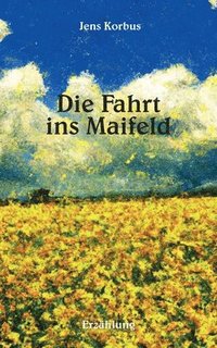 bokomslag Die Fahrt ins Maifeld