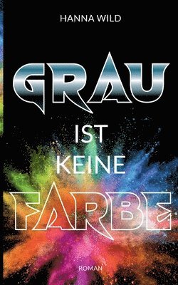 bokomslag Grau ist keine Farbe