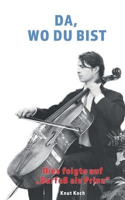 Knut Koch - Da, wo du bist, Häftad