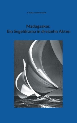 bokomslag Madagaskar. Ein Segeldrama in dreizehn Akten