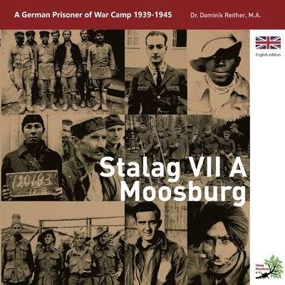 Dominik Reither, Dominik Dr. Reither, Verein Stalag Moosburg E V, Verein Stalag Moosburg E. V., Verein Stalag Moosburg e.V. - Stalag VII A Moosburg, Häftad