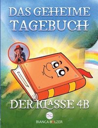 bokomslag Das geheime Tagebuch der Klasse 4 B