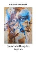 Karl-Heinz Haselmeyer - Abschaffung des Kapitals, Häftad