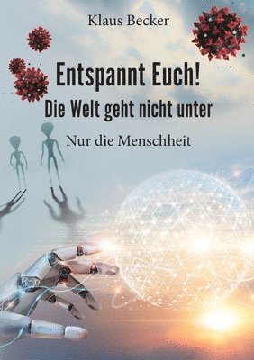 Klaus Becker - Entspannt Euch! Die Welt geht nicht unter, Häftad