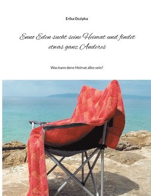 Enno Eden sucht seine Heimat und findet etwas ganz Anderes