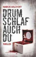 Markus Waldhoff - Drum schlaf auch Du, Häftad