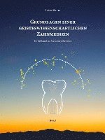 Grundlagen einer geisteswissenschaftlichen Zahnmedizin 1