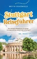 bokomslag Stuttgart Reiseführer: Der perfekte Reiseführer für einen unvergesslichen Aufenthalt in Stuttgart - inkl. Insider-Tipps