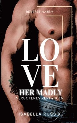 Love Her Madly (Reverse Harem) 1