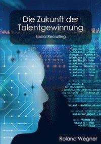 bokomslag Die Zukunft der Talentgewinnung