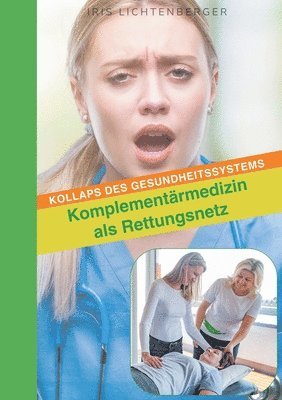 bokomslag Kollaps des Gesundheitssystems - Komplementrmedizin als Rettungsnetz