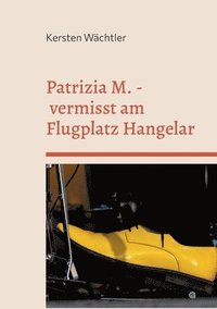 bokomslag Patrizia M. - vermisst am Flugplatz Hangelar
